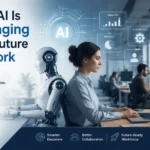 How AI Is Changing The Future of Work
